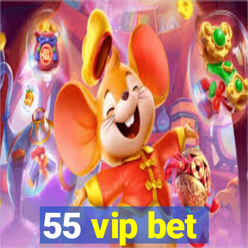 55 vip bet